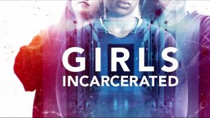 Girls Incarcerated (2018)