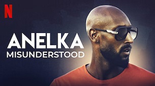 Anelka: Misunderstood (2020)