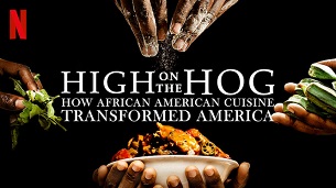 High on the Hog: How African American Cuisine Transformed America (2021)