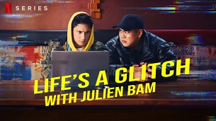 Life’s a Glitch with Julien Bam (2021)