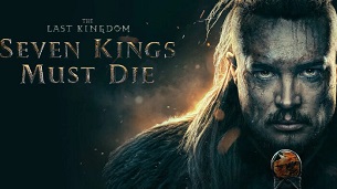 The Last Kingdom: Seven Kings Must Die (2023)