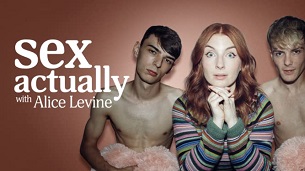 Sex Actually with Alice Levine (2021)